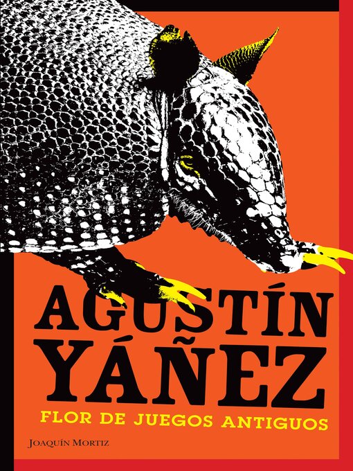 Title details for Flor de juegos antiguos by Agustín Yáñez - Available